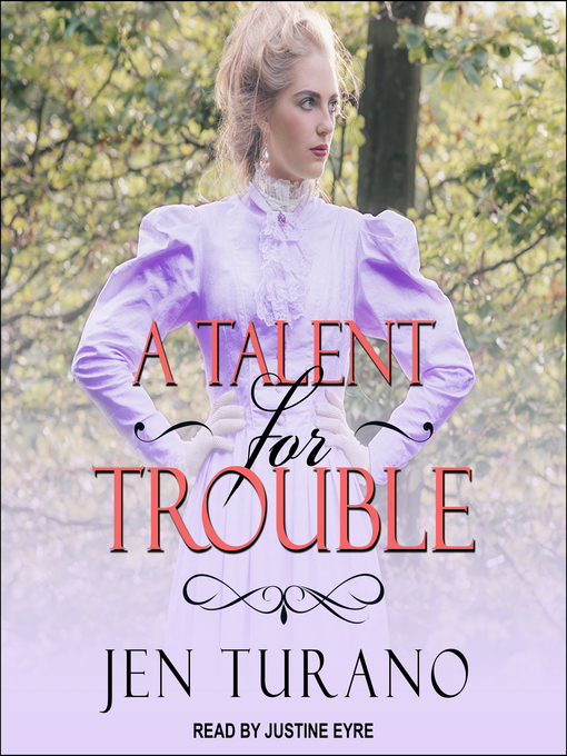 Title details for A Talent for Trouble by Jen Turano - Available